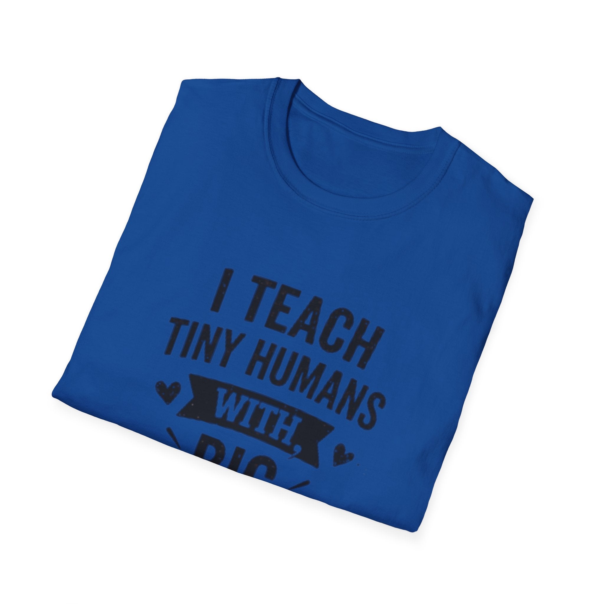 Teacher T-Shirt — “I Teach Tiny Humans with Big Attitudes” Cute Classroom Teacher Shirt