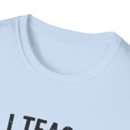 Teacher T-Shirt — “I Teach Tiny Humans with Big Attitudes” Cute Classroom Teacher Shirt
