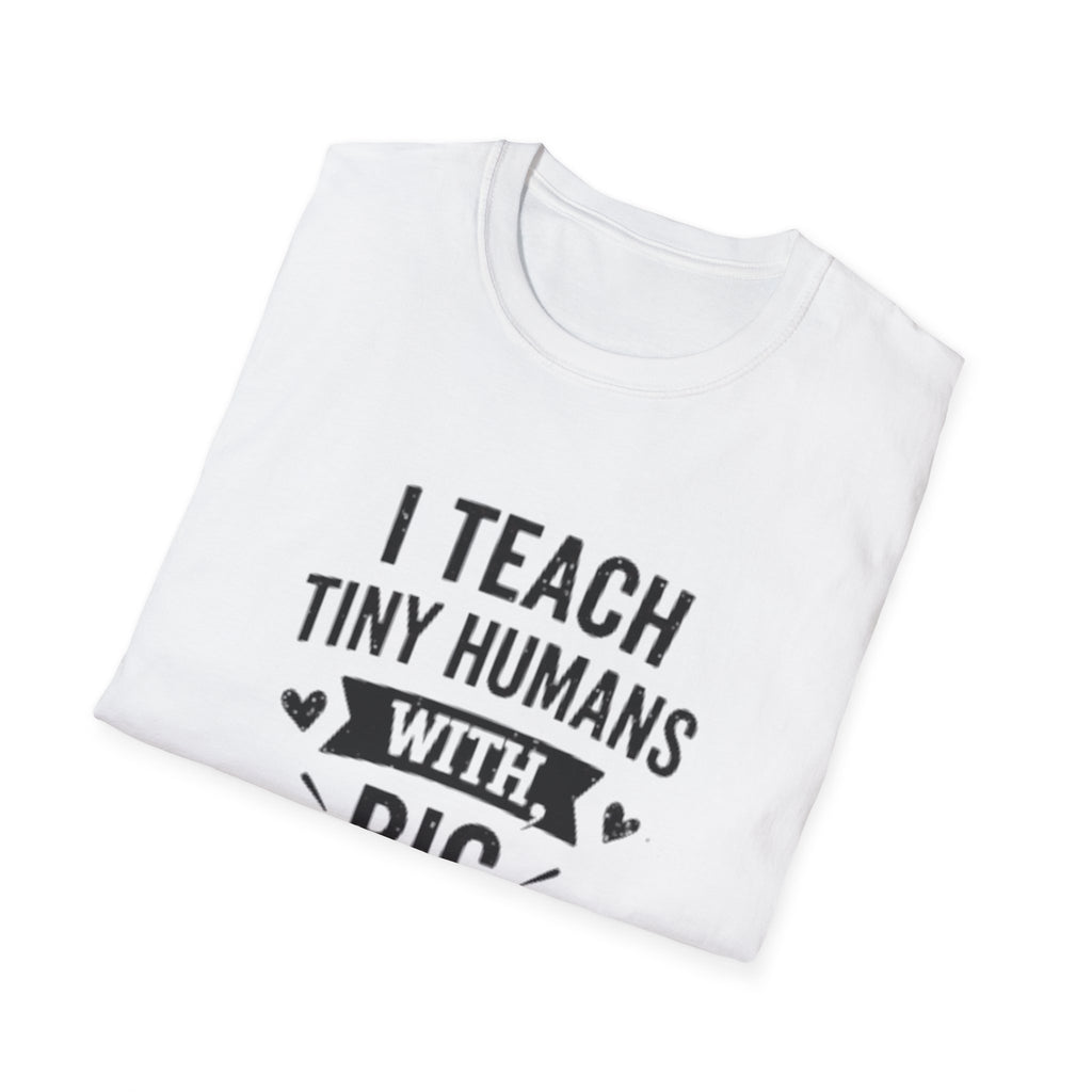 Teacher T-Shirt — “I Teach Tiny Humans with Big Attitudes” Cute Classroom Teacher Shirt