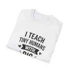 Teacher T-Shirt — “I Teach Tiny Humans with Big Attitudes” Cute Classroom Teacher Shirt