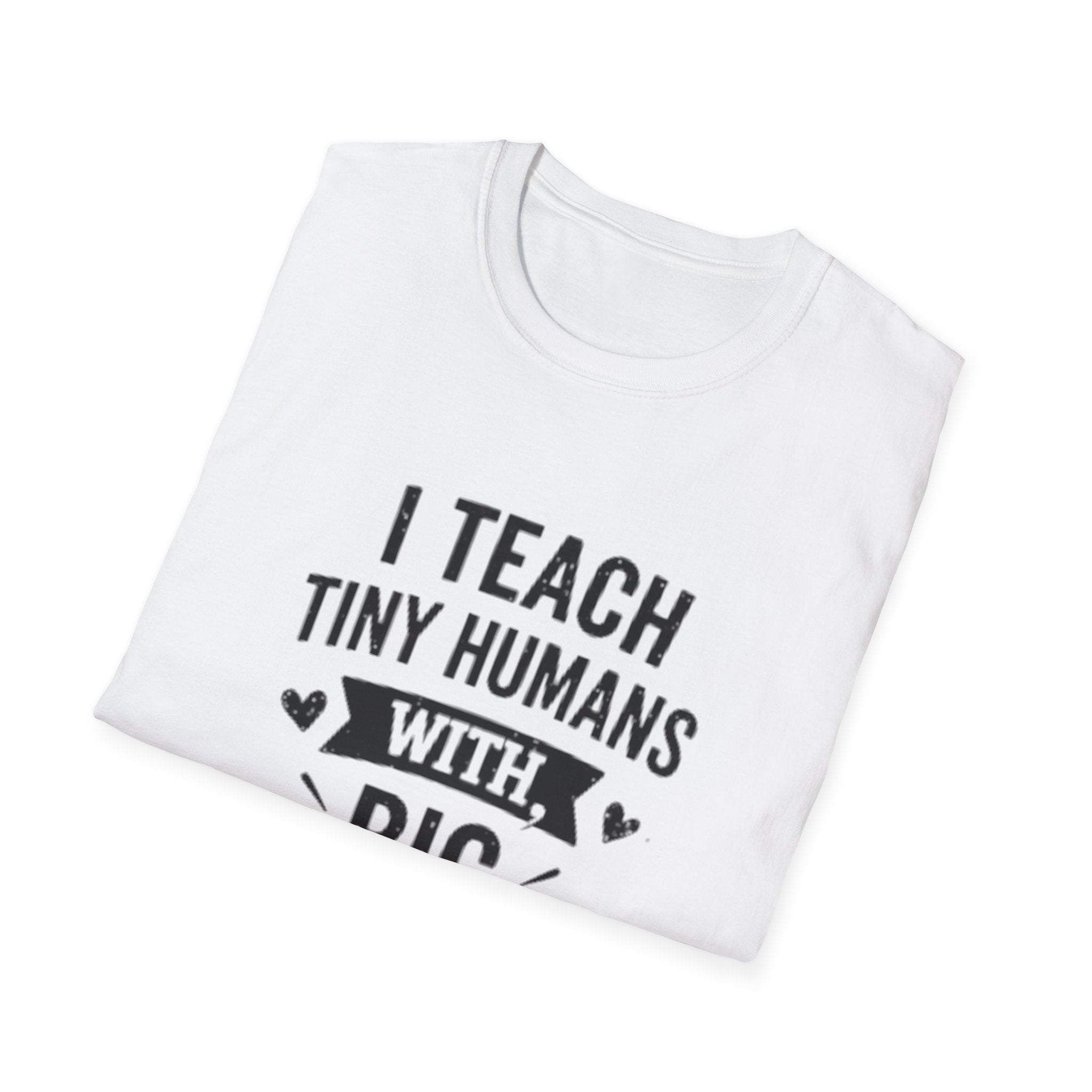 Teacher T-Shirt — “I Teach Tiny Humans with Big Attitudes” Cute Classroom Teacher Shirt