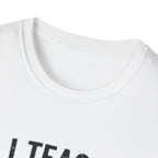 Teacher T-Shirt — “I Teach Tiny Humans with Big Attitudes” Cute Classroom Teacher Shirt