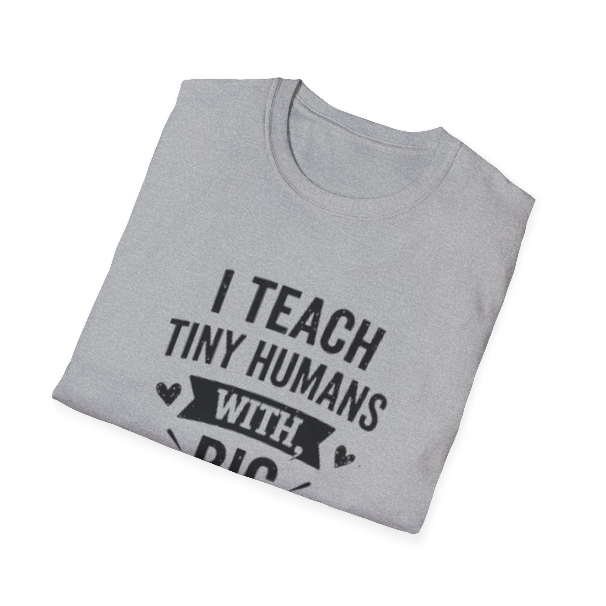 Teacher T-Shirt — “I Teach Tiny Humans with Big Attitudes” Cute Classroom Teacher Shirt