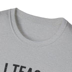 Teacher T-Shirt — “I Teach Tiny Humans with Big Attitudes” Cute Classroom Teacher Shirt